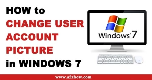 How to Change User Account Picture on Windows 7