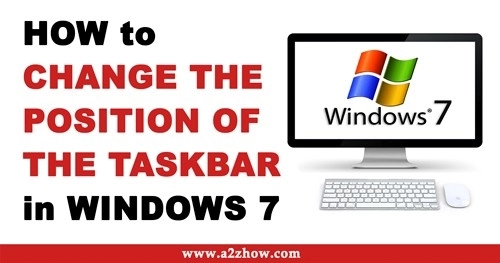 How to Change the Position of the Taskbar in Windows 7