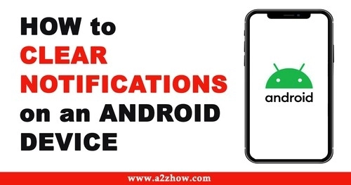 How to Clear Notifications on an Android Phone